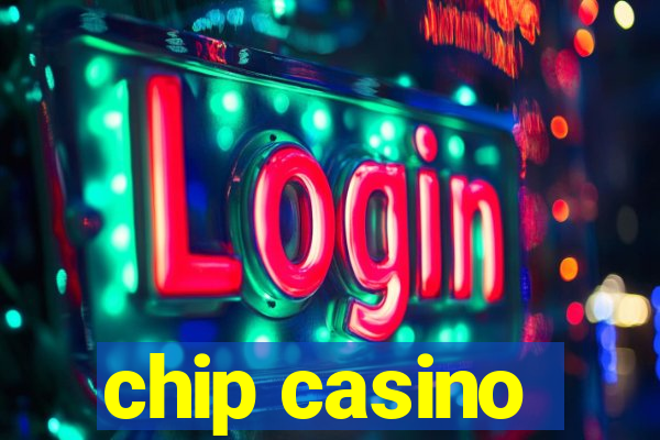 chip casino